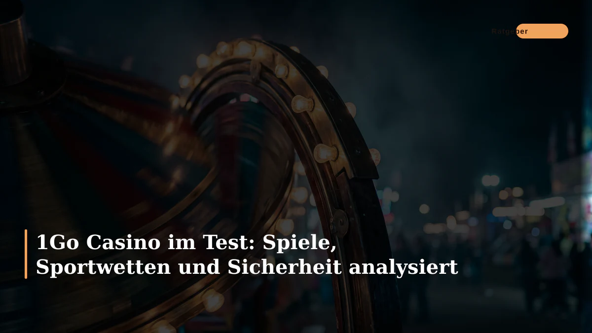 1Go Casino im Test: Spiele, Sportwetten und Sicherheit analysiert