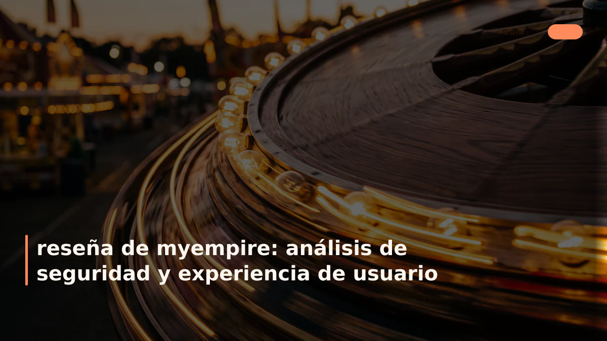 reseña de myempire: análisis de seguridad y experiencia de usuario