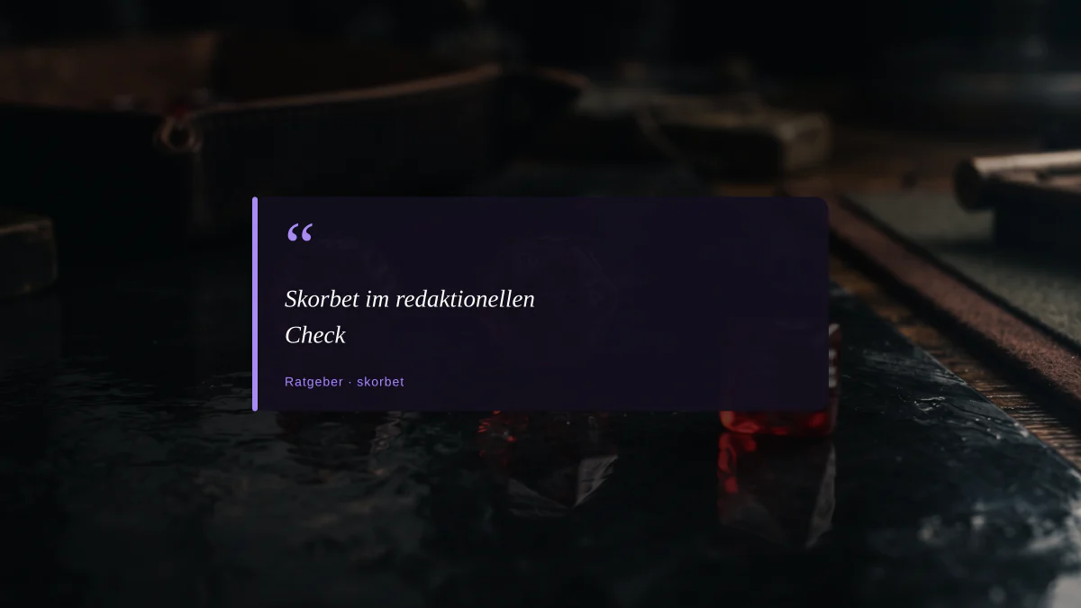 Skorbet im redaktionellen Check