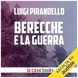 Luigi Pirandello – Berecche e la Guerra (2018) (mp3 – 128 kbps)