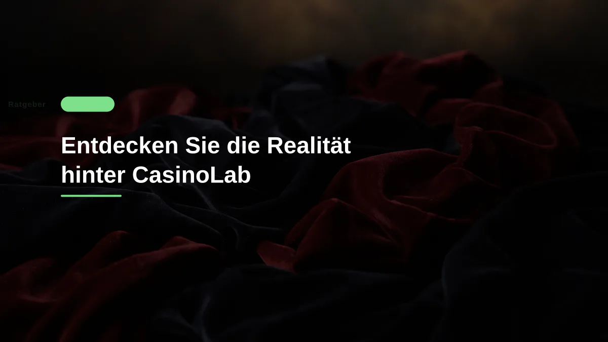 Entdecken Sie die Realität hinter CasinoLab