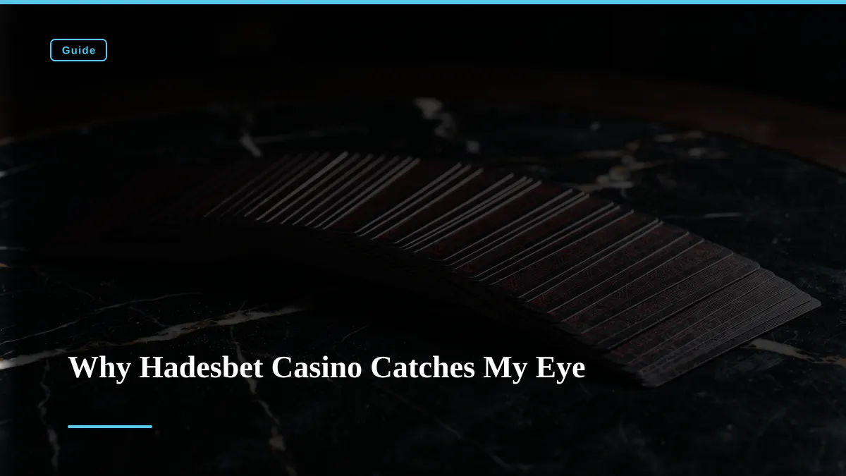 Why Hadesbet Casino Catches My Eye
