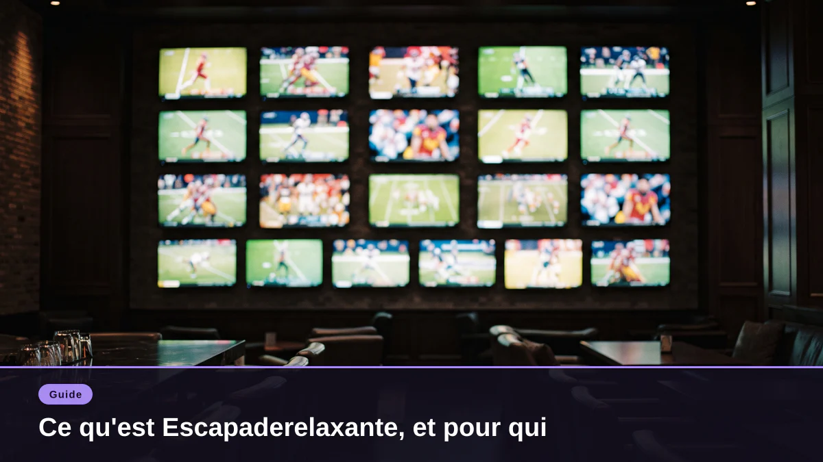 Ce qu'est Escapaderelaxante, et pour qui