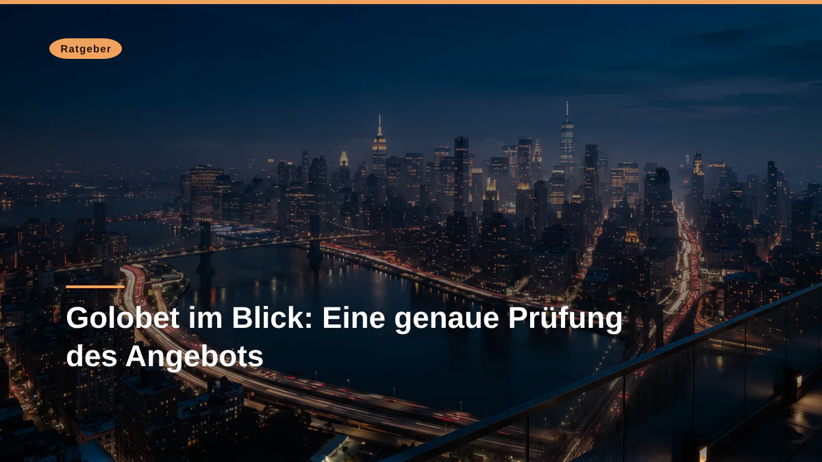 Golobet im Blick: Eine genaue Prüfung des Angebots