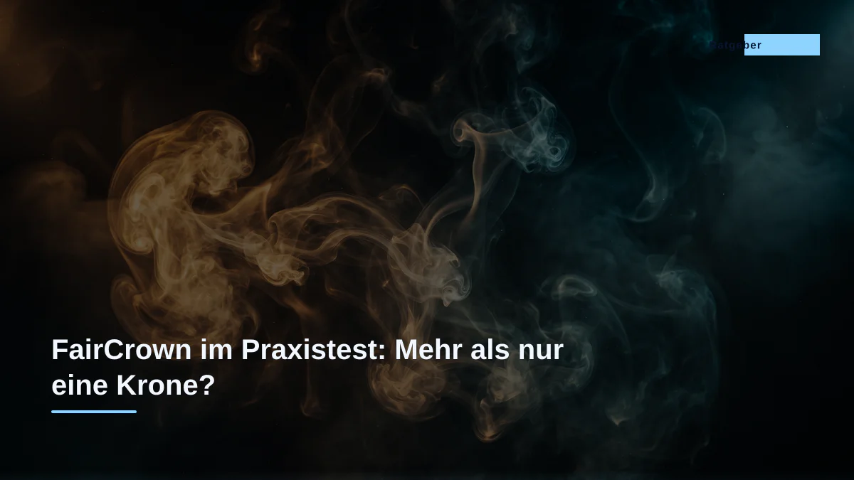 FairCrown im Praxistest: Mehr als nur eine Krone?