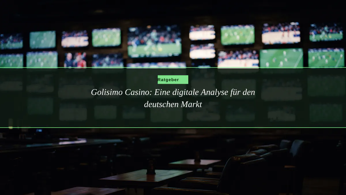 Golisimo Casino: Eine digitale Analyse für den deutschen Markt