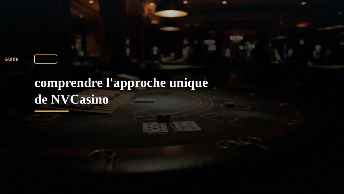 comprendre l'approche unique de NVCasino