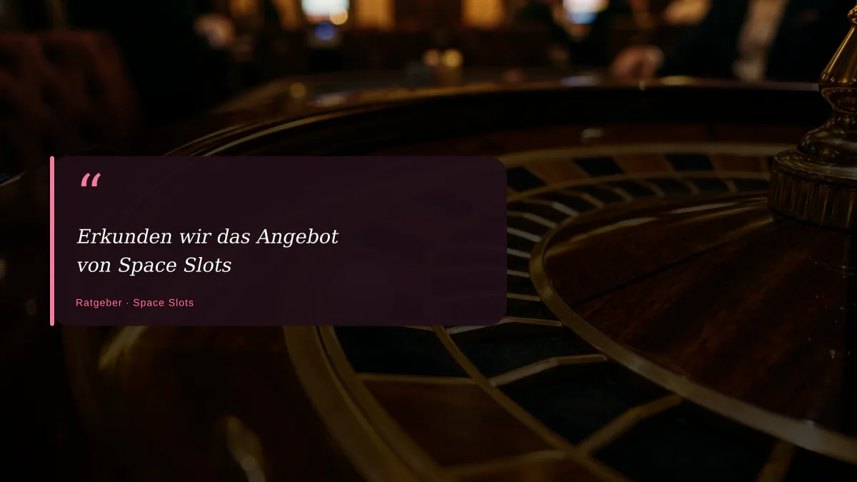Erkunden wir das Angebot von Space Slots