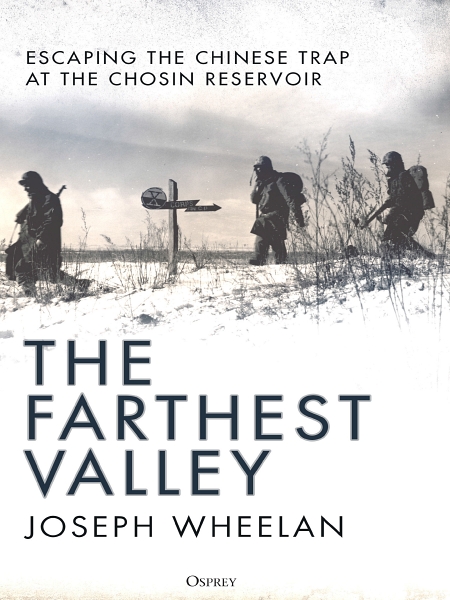 The Farthest Valley: Escaping the Chinese Trap at the Chosin Reservoir