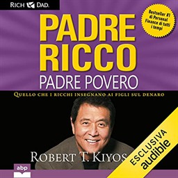 Robert T. Kiyosaki – Padre ricco padre povero꞉ Quello che i ricchi insegnano ai figli sul denaro (2022) (mp3 – 128 kbps)
