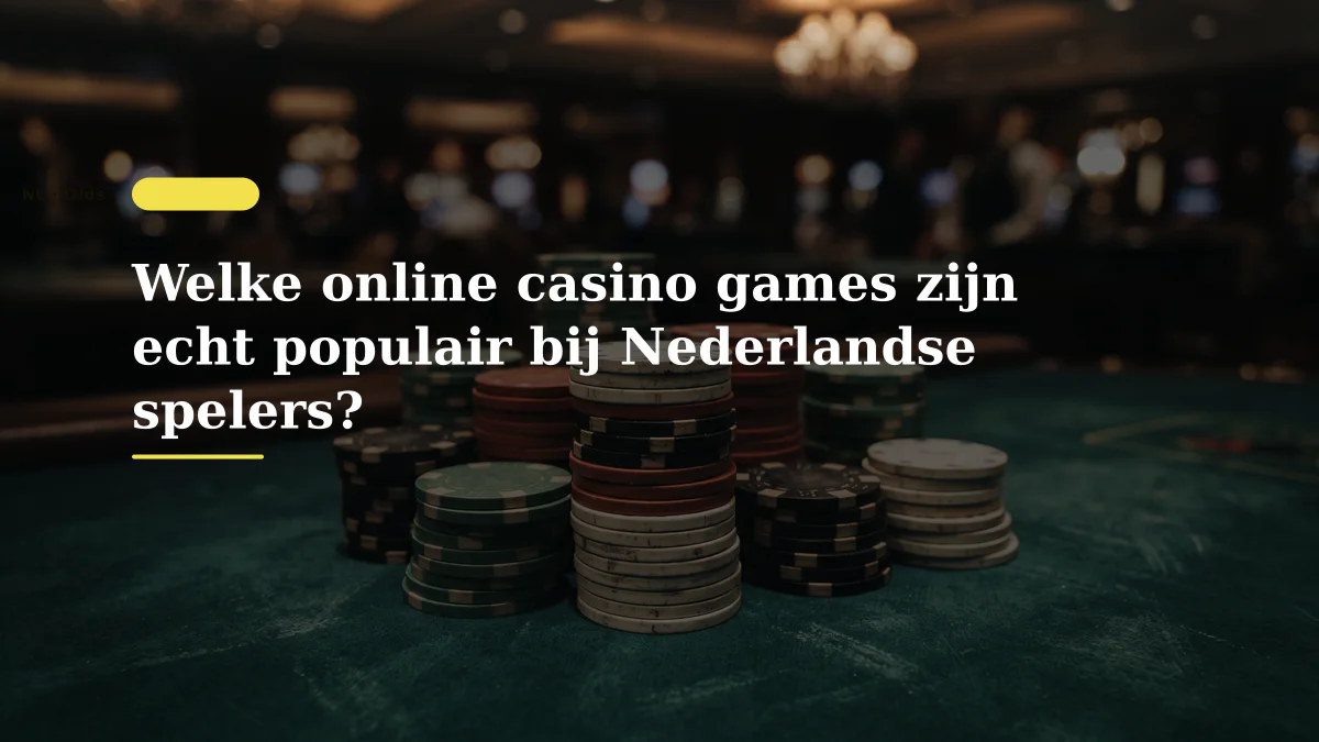 Welke online casino games zijn echt populair bij Nederlandse spelers?