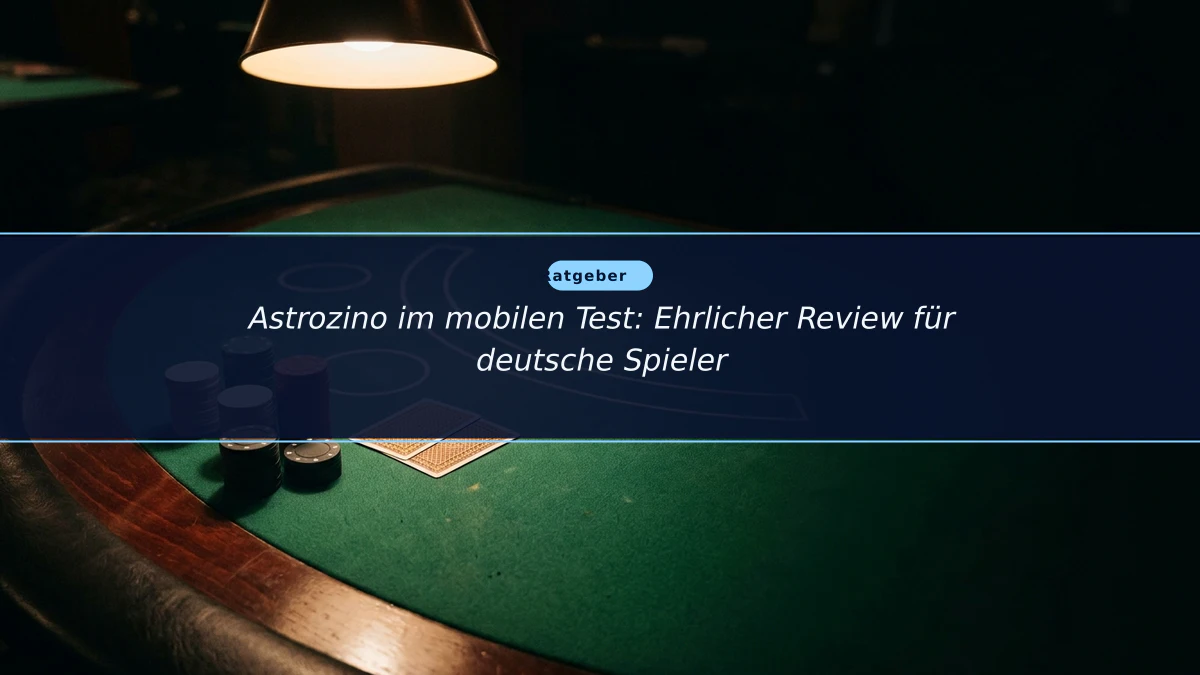 Astrozino im mobilen Test: Ehrlicher Review für deutsche Spieler
