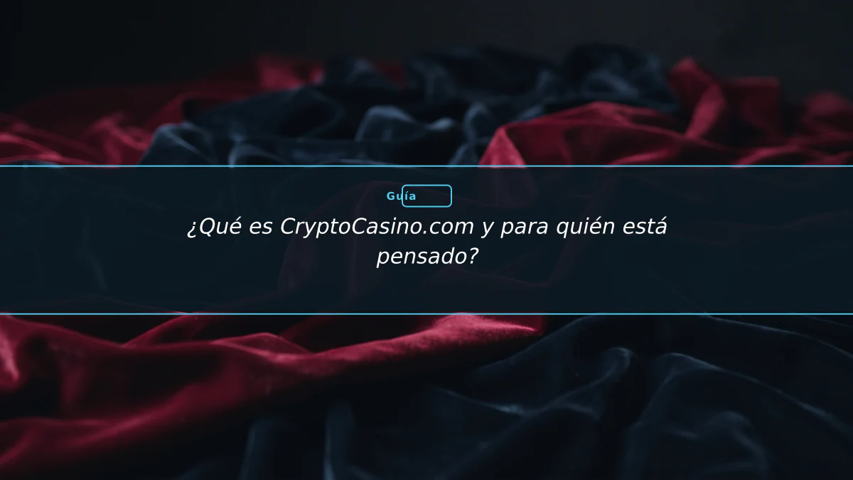 ¿Qué es CryptoCasino.com y para quién está pensado?