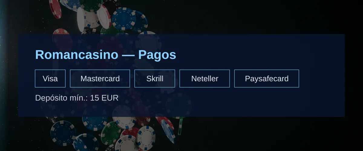 Romancasino — Pagos: Visa, Mastercard, Skrill, Neteller, Paysafecard