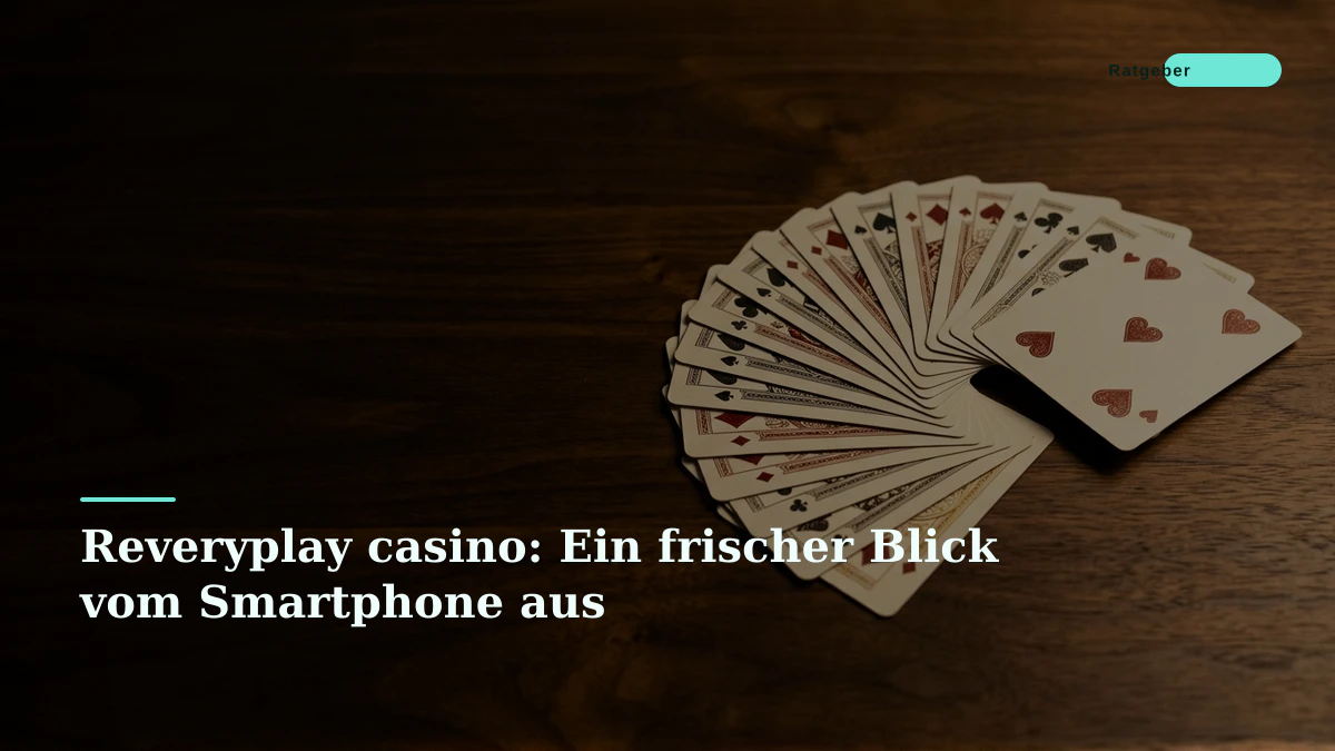 Reveryplay casino: Ein frischer Blick vom Smartphone aus