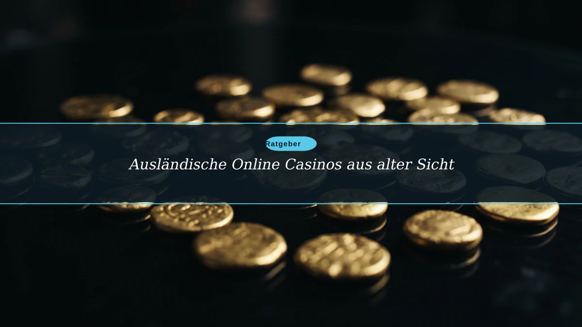 Ausländische Online Casinos aus alter Sicht