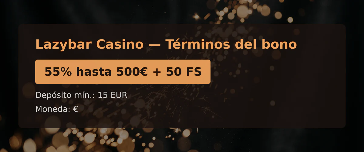Lazybar Casino — Términos del bono: 55% hasta 500€ + 50 FS