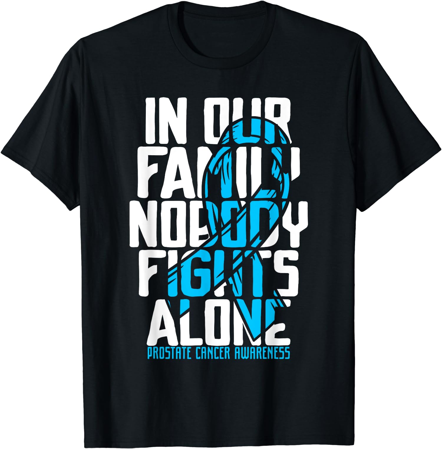 Prostate Cancer Awareness Support Family Cancer Unisex T-Shirt