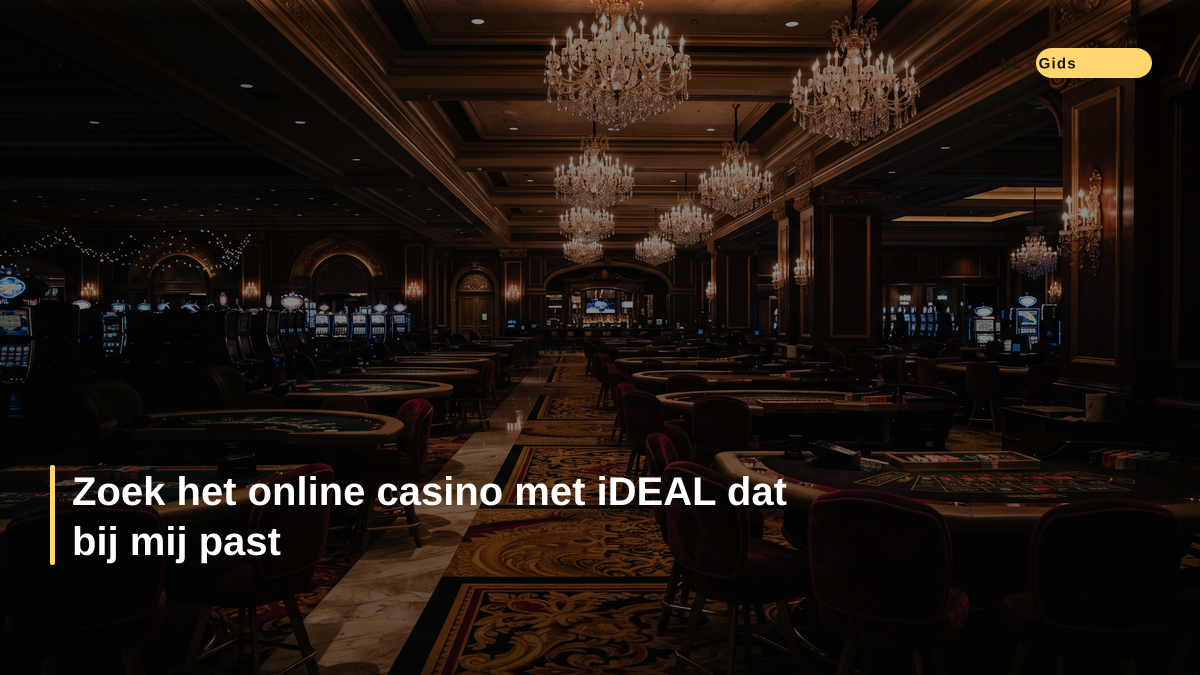 Zoek het online casino met iDEAL dat bij mij past