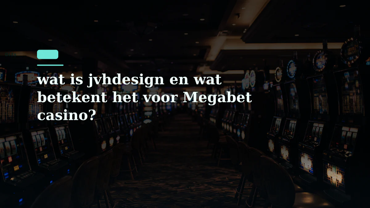 wat is jvhdesign en wat betekent het voor Megabet casino?