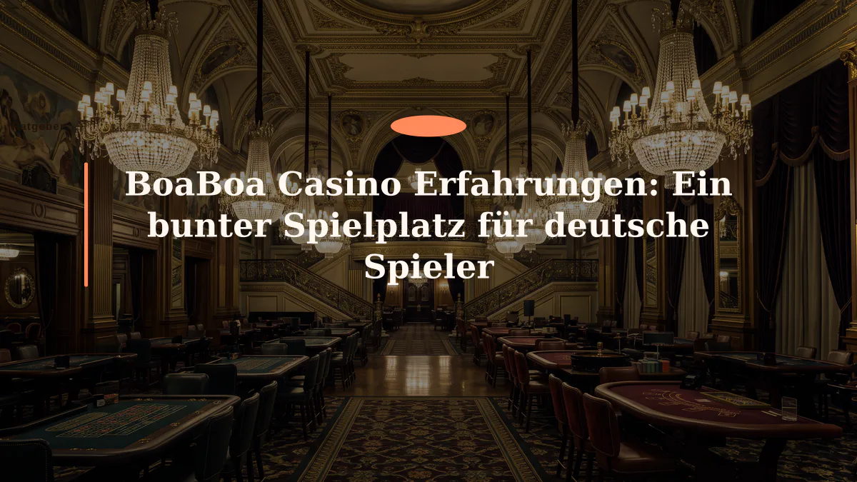 BoaBoa Casino Erfahrungen: Ein bunter Spielplatz für deutsche Spieler