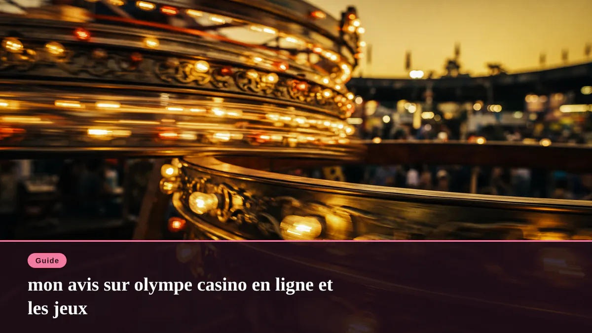 mon avis sur olympe casino en ligne et les jeux