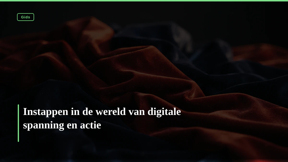 Instappen in de wereld van digitale spanning en actie