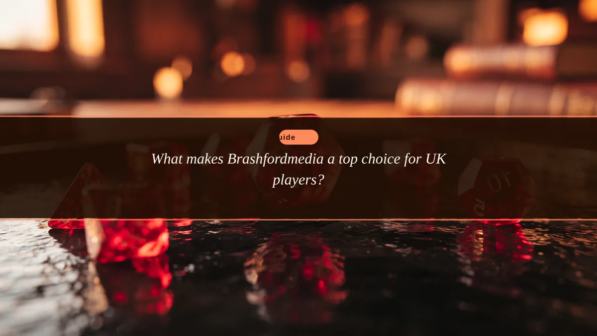 What makes Brashfordmedia a top choice for UK players?