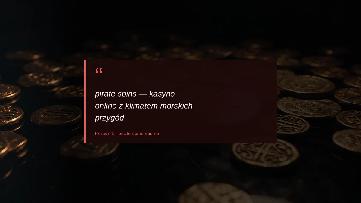 pirate spins — kasyno online z klimatem morskich przygód