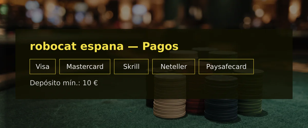 robocat espana — Pagos: Visa, Mastercard, Skrill, Neteller, Paysafecard robocat espana — Pagos: Visa, Mastercard, Skrill, Neteller, Paysafecard