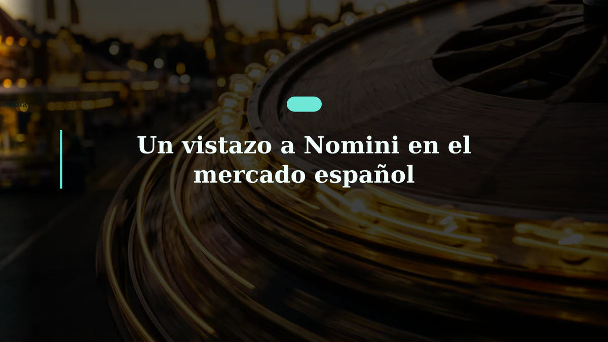 Un vistazo a Nomini en el mercado español