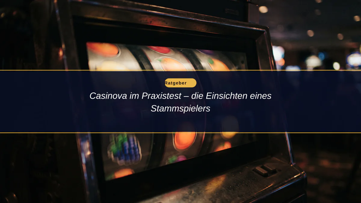 Casinova im Praxistest – die Einsichten eines Stammspielers