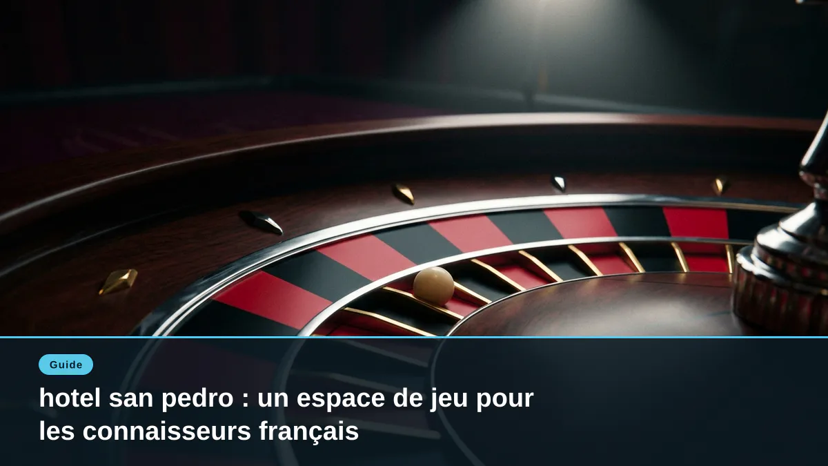 hotel san pedro : un espace de jeu pour les connaisseurs français