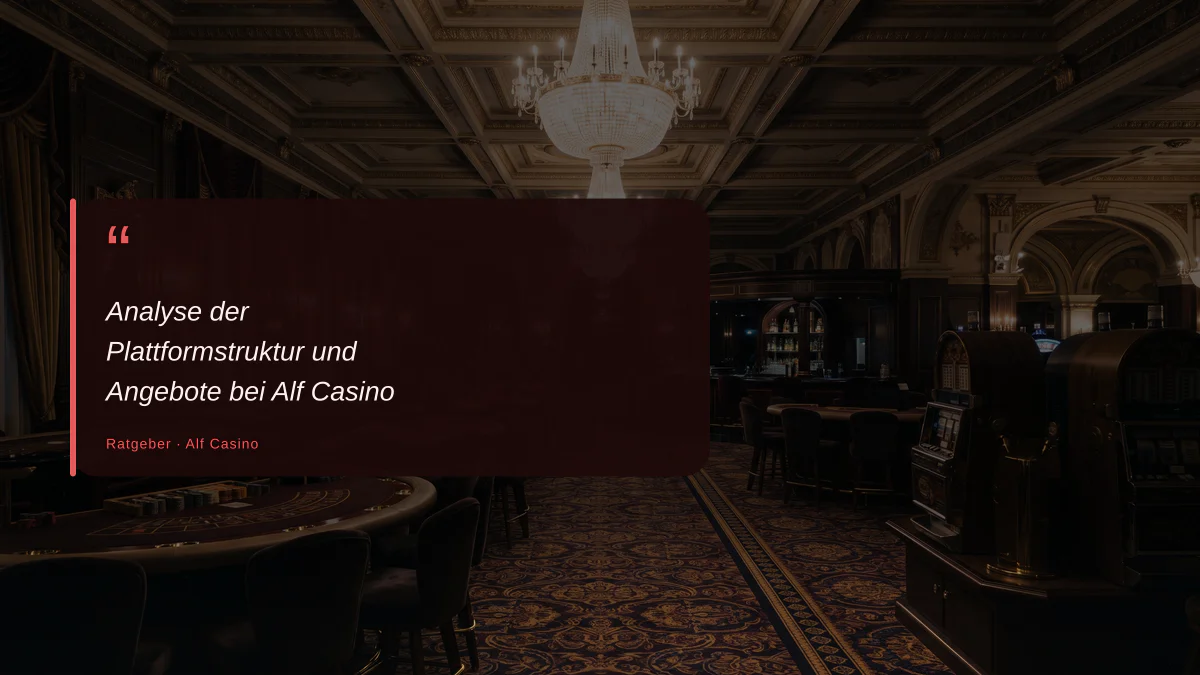 Analyse der Plattformstruktur und Angebote bei Alf Casino