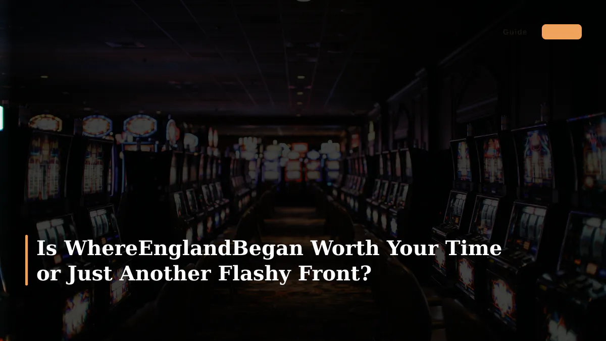 Is WhereEnglandBegan Worth Your Time or Just Another Flashy Front?