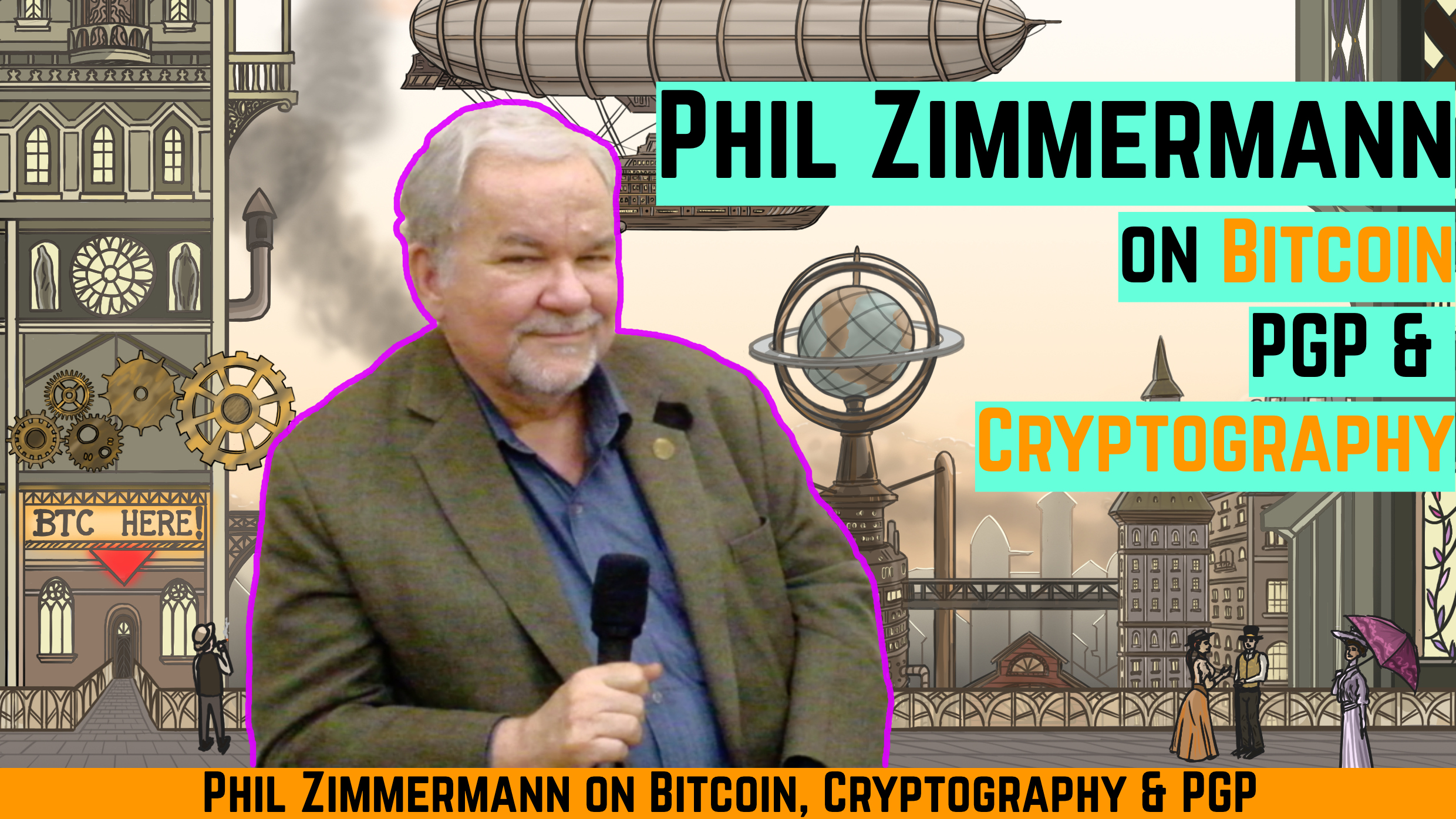 BTCTKVRSeason14PhilZimmermannPGPBitcoinCryptographyInterview