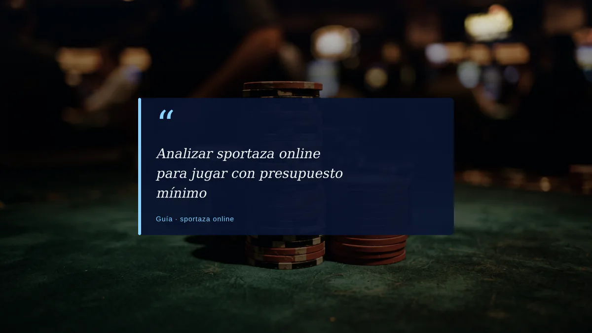 Analizar sportaza online para jugar con presupuesto mínimo