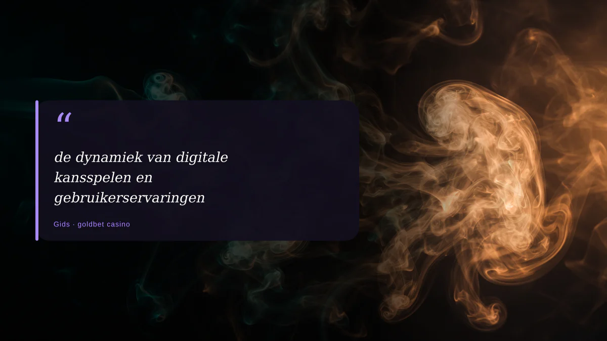 de dynamiek van digitale kansspelen en gebruikerservaringen