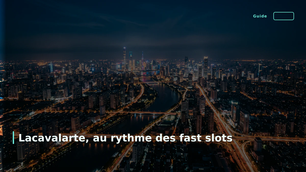 Lacavalarte, au rythme des fast slots
