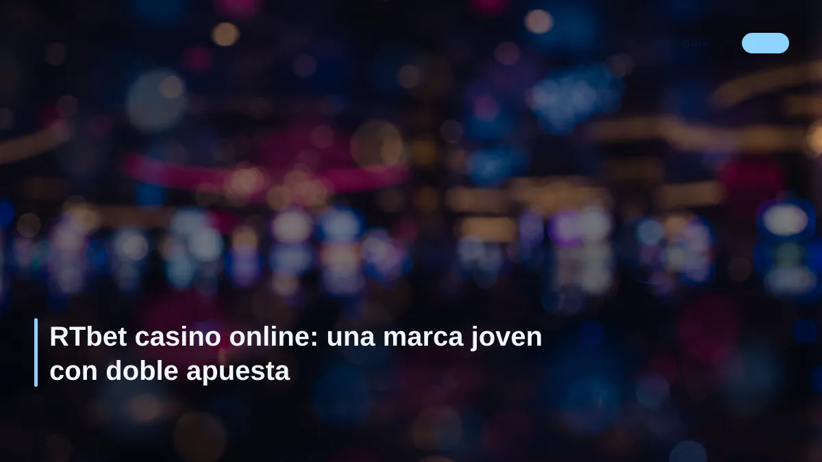 RTbet casino online: una marca joven con doble apuesta