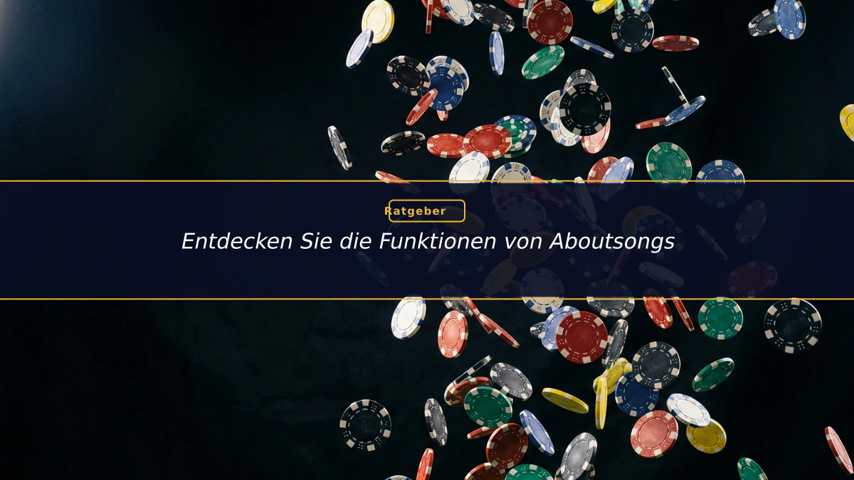 Entdecken Sie die Funktionen von Aboutsongs