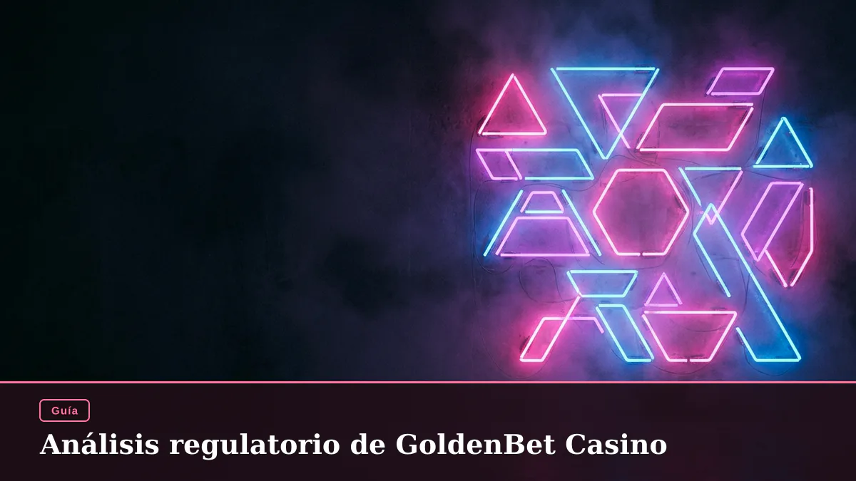 Análisis regulatorio de GoldenBet Casino