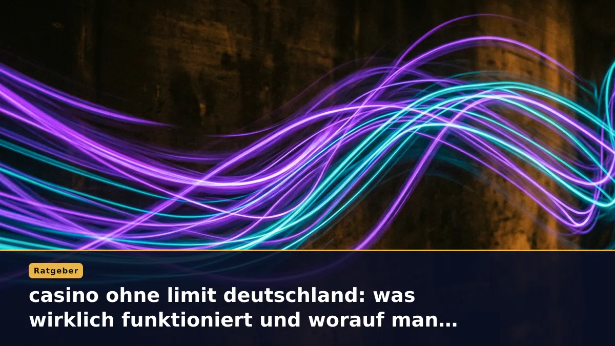 casino ohne limit deutschland: was wirklich funktioniert und worauf man achten muss