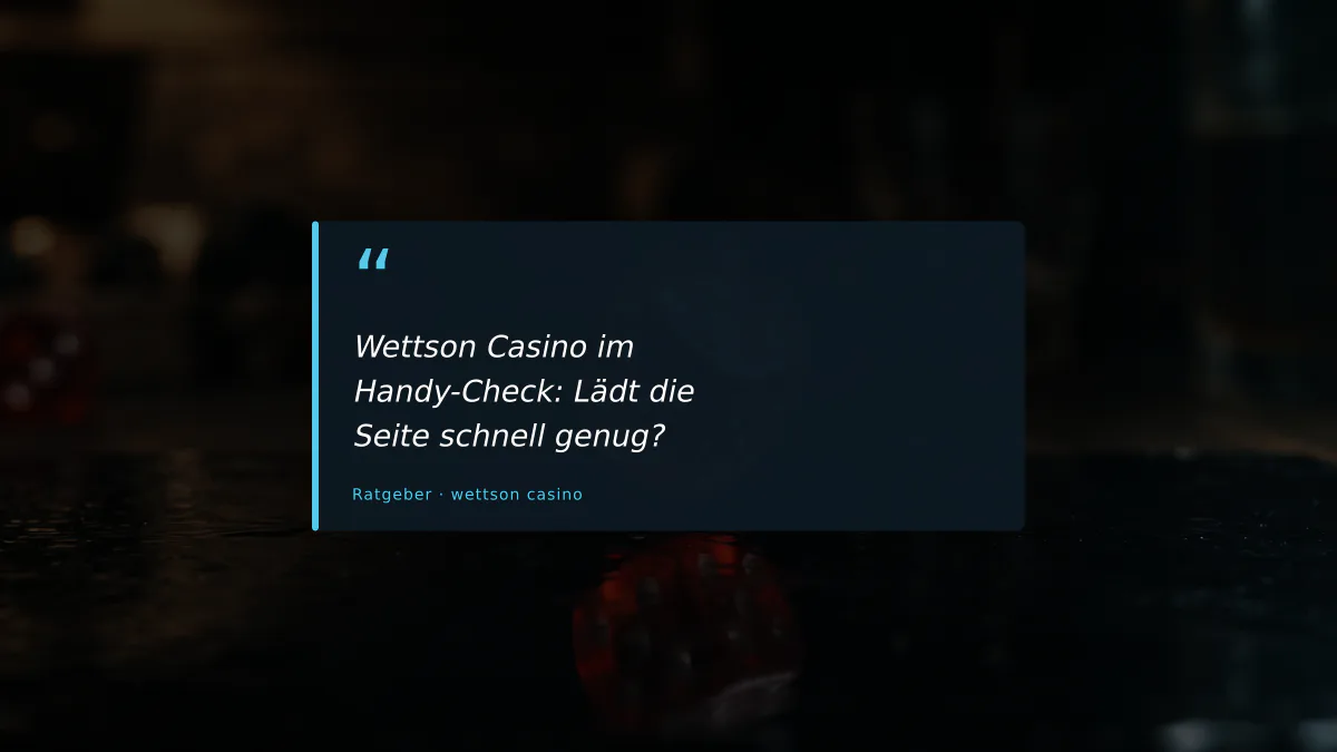 Wettson Casino im Handy-Check: Lädt die Seite schnell genug?