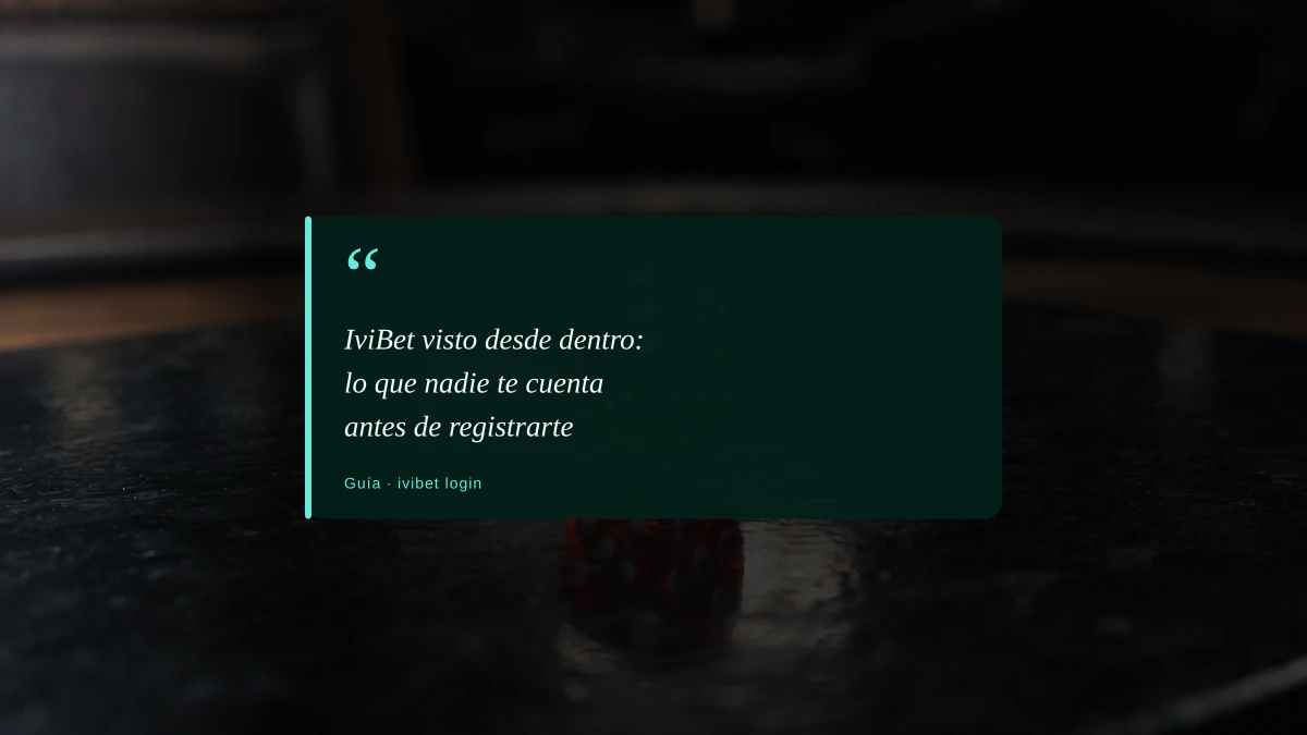 IviBet visto desde dentro: lo que nadie te cuenta antes de registrarte