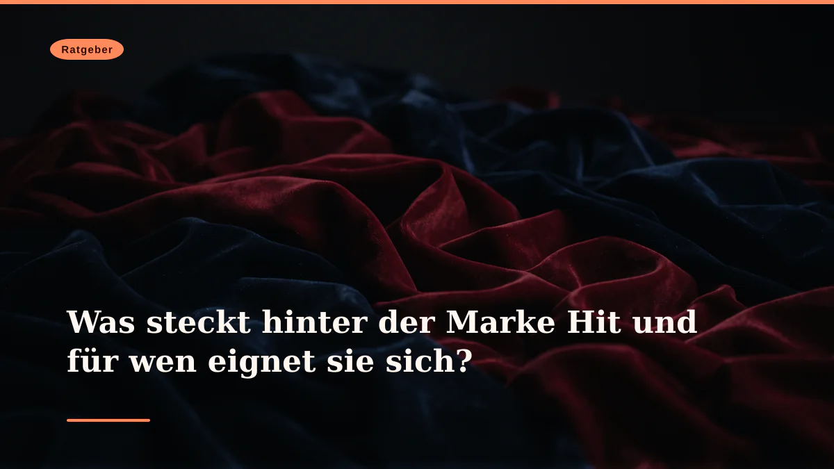 Was steckt hinter der Marke Hit und für wen eignet sie sich?
