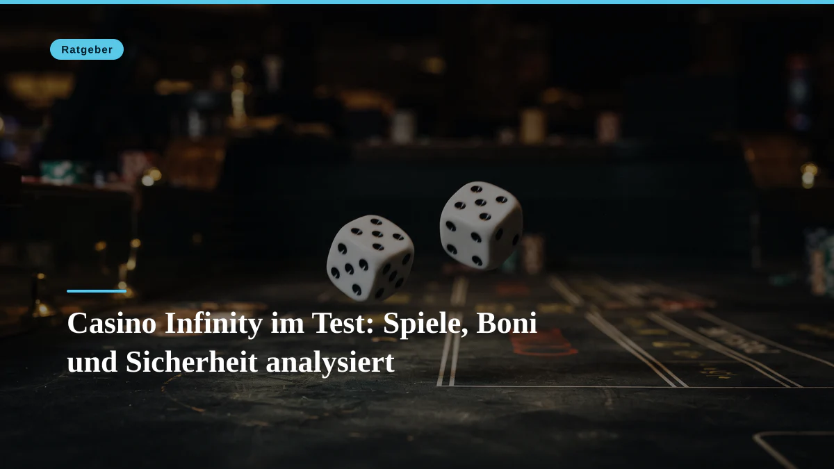 Casino Infinity im Test: Spiele, Boni und Sicherheit analysiert