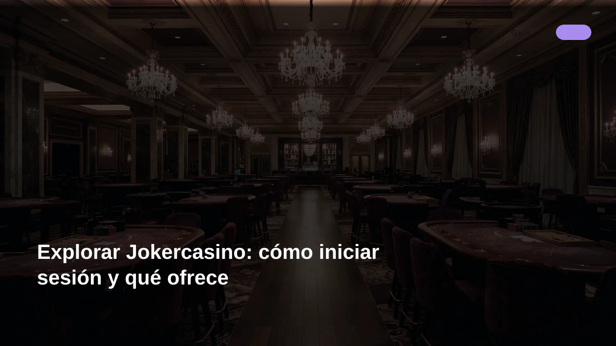 Explorar Jokercasino: cómo iniciar sesión y qué ofrece