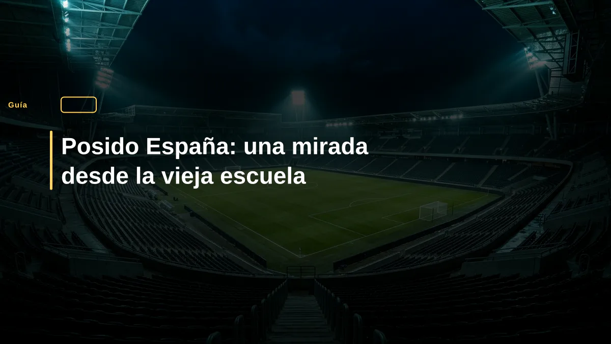Posido España: una mirada desde la vieja escuela