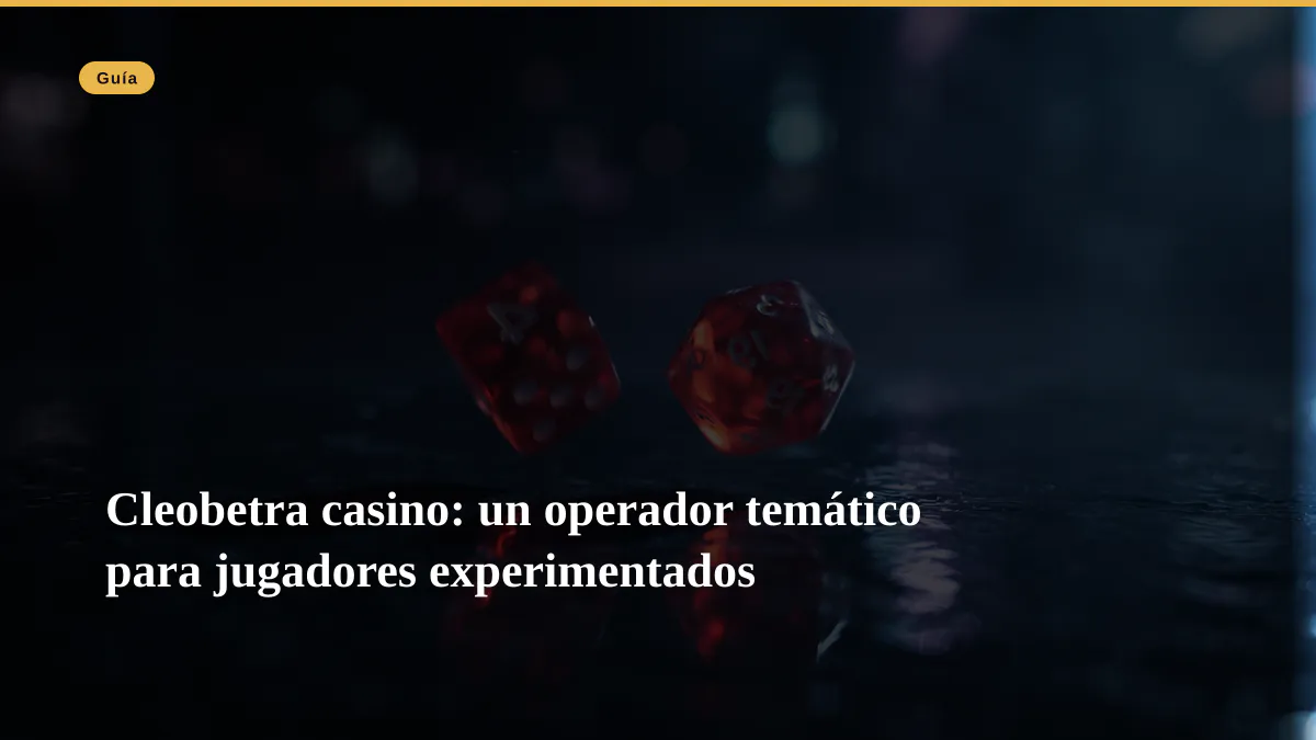 Cleobetra casino: un operador temático para jugadores experimentados